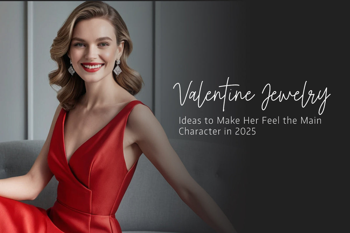 Valentine jewelry ideas to make her feel the main character in 2025